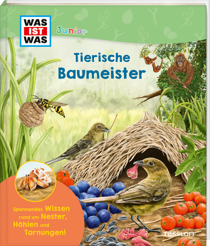 WAS IST WAS Junior Tierische Baumeister von Küntzel ,  Karolin, Reißner,  Caroline