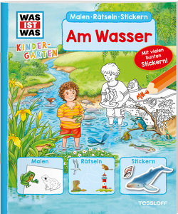 WAS IST WAS Kindergarten Malen Rätseln Stickern Am Wasser von Döring,  Hans Günther, Glökler,  Angela, Kiefer,  Katja, Teschner,  Oliver, Turnhofer,  Kersti, Wenzel,  Ida