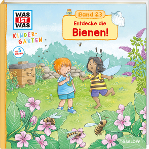 WAS IST WAS Kindergarten Band 23. Entdecke die Bienen! von Becker,  Stéffie, Weller-Essers,  Andrea