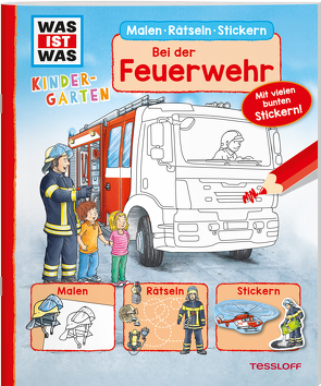 WAS IST WAS Kindergarten Malen Rätseln Stickern Bei der Feuerwehr von Lohr,  Stefan