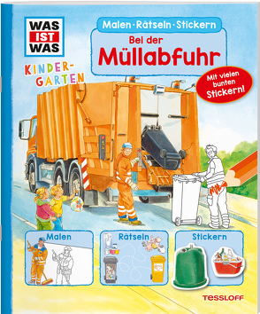 WAS IST WAS Kindergarten Malen Rätseln Stickern Bei der Müllabfuhr von Blendinger,  Johannes, Frey,  Marcus, Hartmann,  Jörg, Marti,  Tatjana, Paule,  Irmgard, Reckers,  Sandra, Richter,  Stefan, Teltau,  Irmtraut