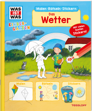 WAS IST WAS Kindergarten Malen Rätseln Stickern. Das Wetter von Blendinger,  Johannes, Döring,  Hans Günther, Kiefer,  Katja, Marti,  Tatjana, Schuck,  Sabine, Teschner,  Oliver, Vogel,  Heike