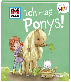 WAS IST WAS Meine Welt Band 7 Ich mag Ponys! von Weller-Essers,  Andrea