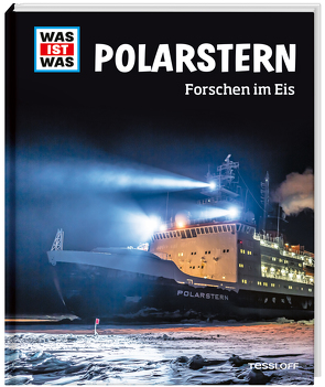 WAS IST WAS Polarstern. Forschen im Eis von Kalvelage,  Dr. Tim