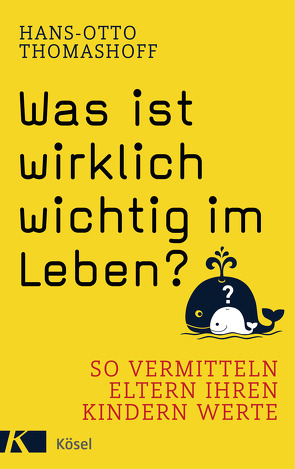 Was ist wirklich wichtig im Leben? von Thomashoff,  Hans-Otto