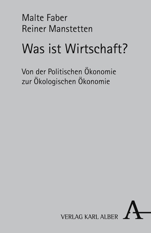 Was ist Wirtschaft? von Faber,  Malte, Manstetten,  Reiner