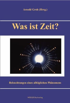 Was ist Zeit? von Groh,  Arnold