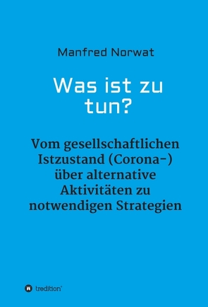 Was ist zu tun? von Norwat,  Manfred