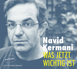 Was jetzt wichtig ist von Kermani,  Navid