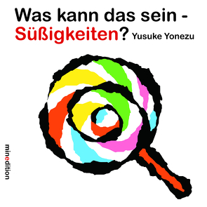 Was kann das sein – Süssigkeiten? von Yonezu,  Yusuke