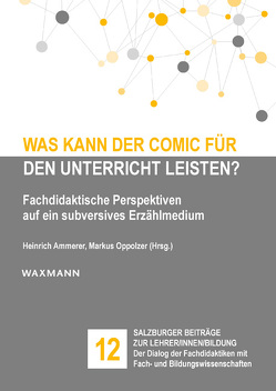 Was kann der Comic für den Unterricht leisten? von Ammerer,  Heinrich, Oppolzer,  Markus