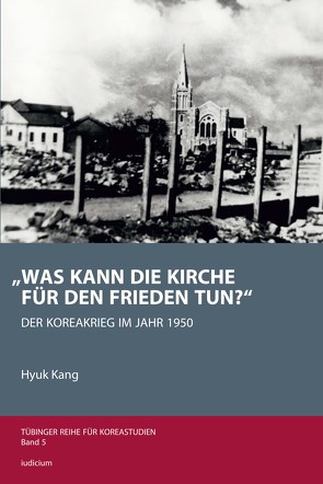 „Was kann die Kirche für den Frieden tun?“ von Kang,  Hyuk, Lee,  You-Jae