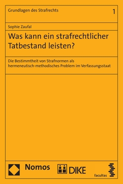 Was kann ein strafrechtlicher Tatbestand leisten? von Zaufal,  Sophie