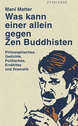 Was kann einer allein gegen Zen Buddhisten von Matter,  Mani