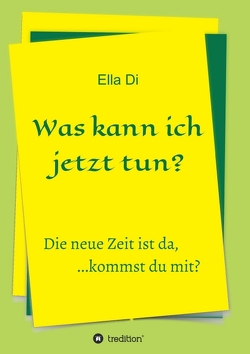 Was kann ich jetzt tun? von Di,  Ella