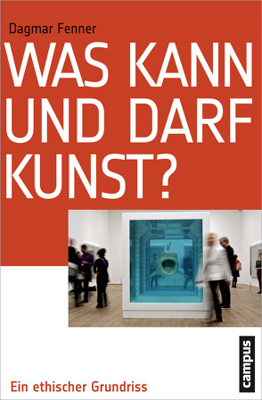 Was kann und darf Kunst? von Fenner,  Dagmar