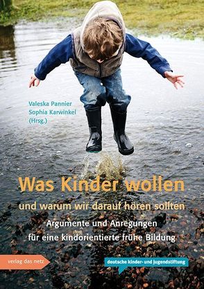 Was Kinder wollen und warum wir darauf hören sollten von Karwinkel,  Sophia, Pannier,  Valeska