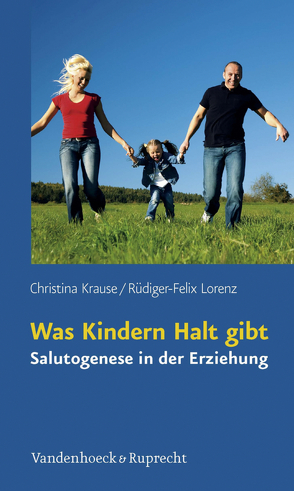 Was Kindern Halt gibt von Krause,  Christina, Lorenz,  Rüdiger-Felix