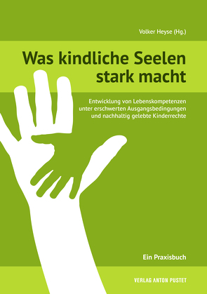 Was kindliche Seelen stark macht von Heyse,  Volker