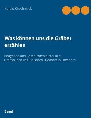 Was können uns die Gräber erzählen? von Kirschninck,  Harald