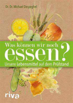 Was können wir noch essen? von Despeghel,  Michael