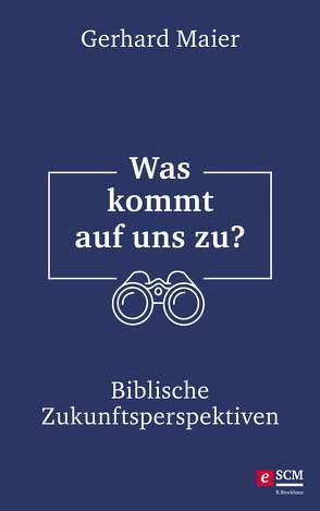 Was kommt auf uns zu? von Maier,  Gerhard