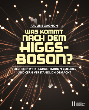 Was kommt nach dem Higgs-Boson? von Gagnon,  Pauline