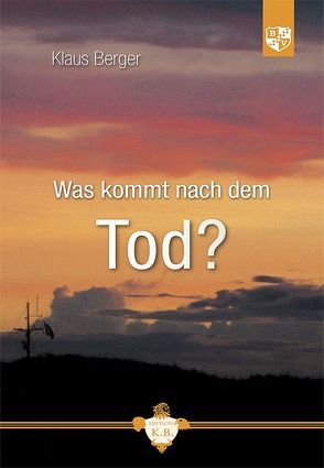 Was kommt nach dem Tod? von Berger,  Klaus