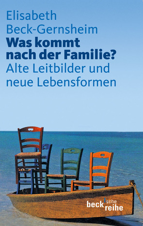 Was kommt nach der Familie? von Beck-Gernsheim,  Elisabeth