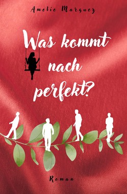 Was kommt nach perfekt? von Marquez,  Amelie