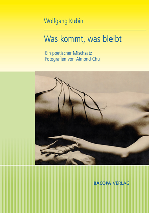 Was kommt, was bleibt. von Almond,  Chu, Kubin,  Wolfgang, Mak,  Ann