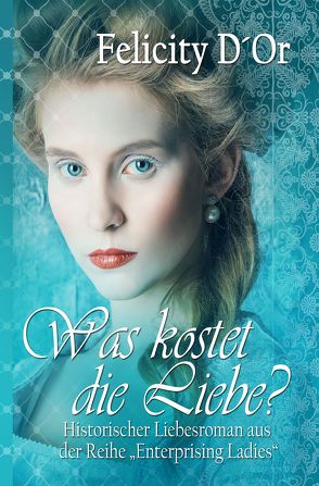 Was kostet die Liebe? von D'Or,  Felicity