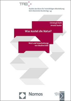 Was kostet die Natur? von Kehl,  Christoph, Sauter,  Arnold