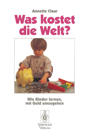 Was kostet die Welt? von Claar,  Annette