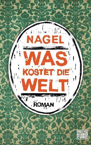 Was kostet die Welt von Nagelschmidt,  Thorsten