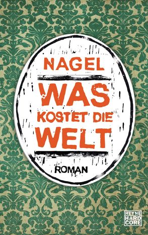 Was kostet die Welt von Nagelschmidt,  Thorsten