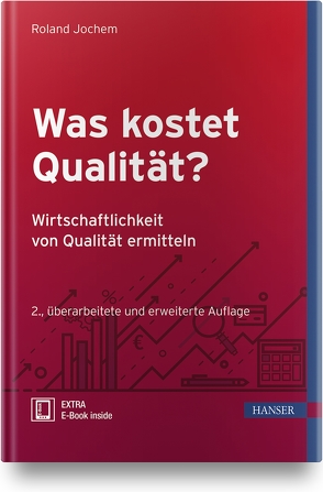 Was kostet Qualität? – Wirtschaftlichkeit von Qualität ermitteln von Jochem,  Roland