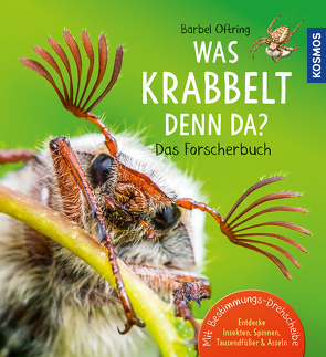 Was krabbelt denn da? Das Forscherbuch von Oftring,  Bärbel