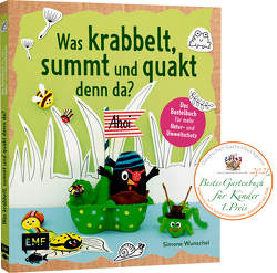 Was krabbelt, summt und quakt denn da? von Wunschel,  Simone