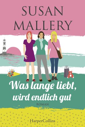 Was lange liebt, wird endlich gut von Mallery,  Susan