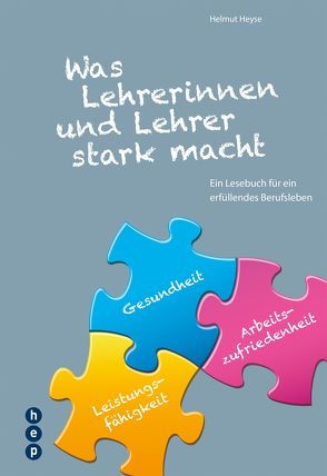 Was Lehrerinnen und Lehrer stark macht (E-Book) von Heyse,  Helmut