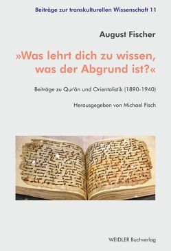 »Was lehrt dich zu wissen, was der Abgrund ist?« von Fisch,  Michael, Fischer,  August