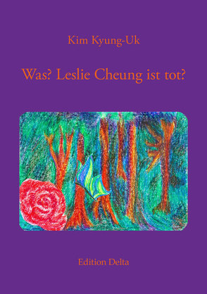 Was? Leslie Cheung ist tot? von Burghardt,  Juana, Kim,  Hyuk-Sook, Kim,  Kyung-Uk, Selzer,  Manfred