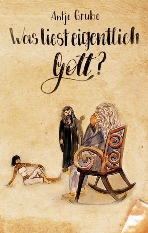 Was liest eigentlich Gott? von Grube,  Antje