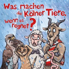 Was machen die Kölner Tiere, wenn es regnet? von Vogelmann,  Corinna