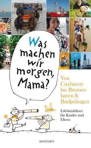 „Was machen wir morgen, Mama?“ Von Cuxhaven bis Bremerhaven & Butjadingen von Düwel,  Alice, Larisch,  Harald, Stelljes,  Wolfgang