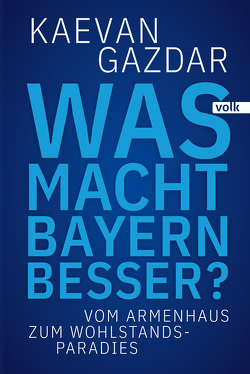 Was macht Bayern besser? von Gazdar,  Kaevan