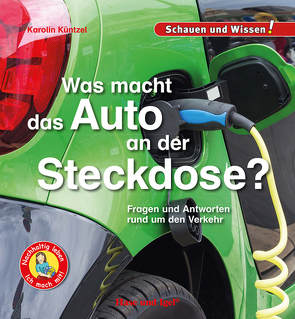 Was macht das Auto an der Steckdose? von Küntzel ,  Karolin