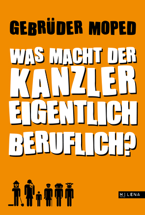 Was macht der Kanzler eigentlich beruflich? von Moped,  Gebrüder