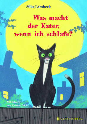 Was macht der Kater, wenn ich schlafe? von Lambeck,  Silke, Teich,  Karsten